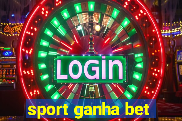 sport ganha bet